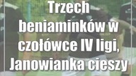 Trzech beniaminków w czołówce IV ligi, Janowianka cieszy się chwilą