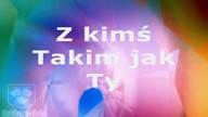 Z kimś takim jak Ty