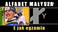 Alfabet Małysza - E jak Egzamin