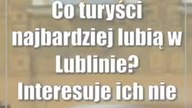 Co turyści najbardziej lubią w Lublinie? Interesuje ich nie tylko zamek