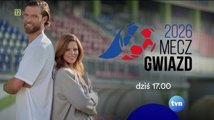 TVN - Zapowiedź 2.  edycji Meczu Gwiazd w II wersjach: Polska-Francja z Łodzi (29. 08. 2026) (2/2)