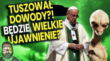 Watykan Tuszował Dowody Istnienia UFO?! Po Śmierci Franciszka Kosmici Będą Ujawnieni? - Ator Analiza
