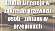 Lublin: Licencja w zakresie przewozu osób - zmiany w przepisach