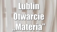 Lublin: Otwarcie Materia Concept Store w CK!