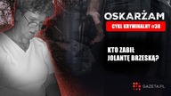 Sprawa Jolanty Brzeskiej.  Po 14 latach od tragedii dotarliśmy do akt sprawy | Gazeta.pl