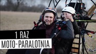 Mój pierwszy raz - widokowy lot motoparalotnią.