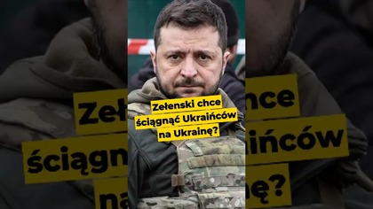 Zełenski chce ściągnąć Ukraińców na Ukrainę! Piotr Setkowicz #Polska #Ukraina #Rosja #polityka