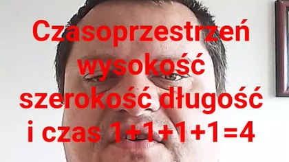 panie Krzysztofie 4nwymiary czasoprzestrzeni.