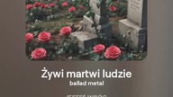 2024.08.04 - 3 - Żywi martwi ludzie - ballad metal - tekst Ewa Lipka, śpiew i muzyka SI/AL