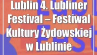 Lublin: 4.  Lubliner Festival  Festiwal Kultury Żydowskiej w Lublinie