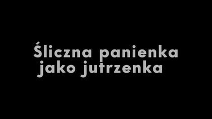 ? - Śliczna Panienka Jako Jutrzenka
