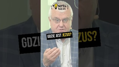  Gdzie jest Jezus? #PomyślDziś odc.  2298