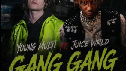 Young Multi Ft.  Juice Wrld - GANG GANG (Prod. Fast Life Sharky)