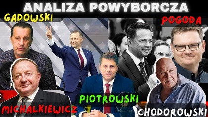 Nawrocki wygrał! - Gadowski, Michalkiewicz, Chodorowski, Piotrowski, Pogoda - analiza powyborcza
