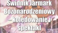 Świdnik: Jarmark Bożonarodzeniowy  kolędowanie i spektakl