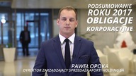 PODSUMOWANIE ROKU 2017: Paweł Opoka, Aforti Holding SA
