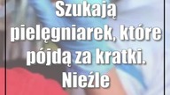 Szukają pielęgniarek, które pójdą za kratki.  Nieźle płacą