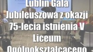 Lublin: Gala Jubileuszowa z okazji 75-lecia istnienia V Liceum Ogólnokształcącego