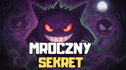 Gengar  Najbardziej Przerażający Pokémon?