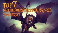 TOP7 NAJNIEBEZPIECZNIEJSZYCH MAGICZNYCH ZWIERZĄT [APERACJUM]