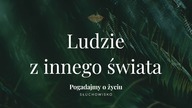Słuchowisko.  Pogadajmy o życiu - #125 Ludzie z innego świata.  Rozmowa z byłymi Świadkami Jehowy