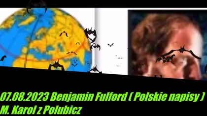07. 08. 2023r Benjamin Fulford (Polska wersja)