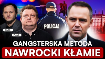 MAFIJNY SPOSÓB I KŁAMSTWA.  PIĄTEK UDERZA W NAWROCKIEGO