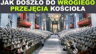 Jak doszło do wrogiego przejęcia Kościoła?