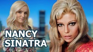 Nie chciała być jak ojciec, chociaż korzystała z mocy nazwiska - Nancy Sinatra