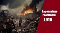 Zapomniane Powstanie 1916