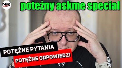 Potężny Askme #52 - Potężne Pytania i Potężne Odpowiedzi