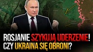 Czy Ukraina się obroni? Rosjanie szykują ofensywę na wielu kierunkach | Płk.  Andrzej Derlatka