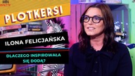ILONA FELICJAŃSKA dlaczego inspirowała się DODĄ? - Plotkersi