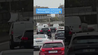 NIEBEZPIECZNE ZACHOWANIE KIEROWCY BMW WE FRANCJI