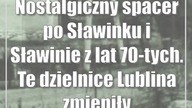 Nostalgiczny spacer po Sławinku i Sławinie z lat 70-tych.  Te dzielnice Lublina zmien...