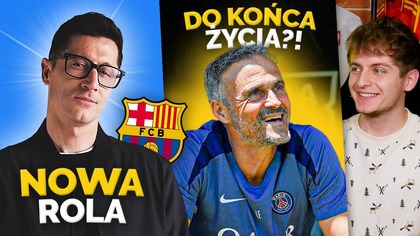 Lewandowski z NOWĄ ROLĄ w Barcelonie? DOŻYWOTNI KONTRAKT Luisa Enrique? Pierwszy w historii