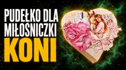 PUDEŁKO DLA MIŁOŚNICZKI KONI  | Scrapbooking krok po kroku | Tutorial