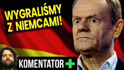 Polska Wygrała z Niemcami! + Tusk Całkiem Zbesztany! - Analiza Ator
