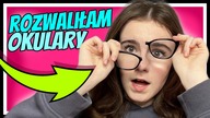 ROZWALIŁAM OKULARY.  CO TERAZ BĘDZIE? #fikimikiagatkiimoniki