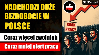 Nadchodzi duże bezrobocie w Polsce | Tysiące osób tarci pracę | Coraz mniej ofert pracy
