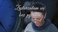 Zestarzałam się bez pytania...