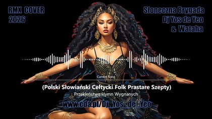 Słoneczna Brygada - Dj Yos de Yeo & Wataha - Przekleństwo Hymn Wygnanych - Polski Słowiański Celtycki Folk Prastare Szepty RMX