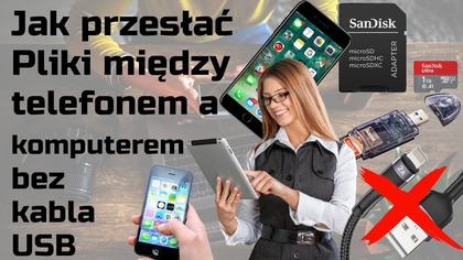 Jak przenieść zdjęcia, filmy i pliki z telefonu - Bez Kabla 