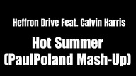 Heffron Drive Feat.  Calvin Harris - Hot Summer (PaulPoland Mash-Up)