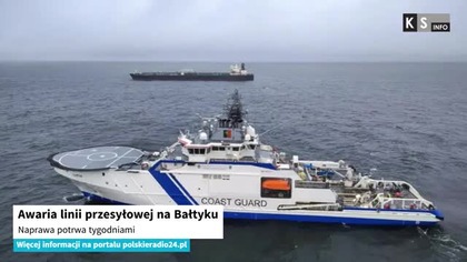 Awaria linii przesyłowej na Bałtyku.  Naprawa potrwa tygodniami [KS Info]