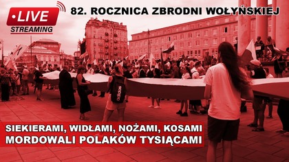 Wesprzyj naszą pracę darowizną: 33 2530 0008 2059 1051 7927 0001 
_____________________________________________________________________________________
Mimo upływu ponad 80 lat od kulminacji zbrodni wołyńskiej Polacy wciąż pamiętają o rodakach zgładzonych rękami sąsiadów ze wschodu. Można wręcz uznać, że po upływie tylu dekad prawda dopiero teraz wychodzi szeroko na światło dzienne. To efekt działań wielu organizacji społecznych zrzeszających historyków, publicystów, członków rodzin kresowych i aktywistów, głęboko zaangażowanych w krzewienie wiedzy o zbrodni wołyńskiej. 

W 82. rocznicę krwawej niedzieli na Wołyniu ulicami Warszawy po raz kolejny przejdzie marsz pamięci, którego uczestnicy domagać się będą rzetelnej ekshumacji oraz oficjalnego potępienia ukraińskiego szowinizmu narodowego potocznie nazywanego banderyzmem. Tym razem jednak 11 lipca ma już charakter państwowego święta, które uchwalono w tym roku jako Narodowy Dzień Pamięci Ofiar Ludobójstwa dokonanego przez ukraińskich nacjonalistów na obywatelach II Rzeczypospolitej Polskiej. 

Narodowa manifestacja zbiera się na placu Trzech Krzyży w Warszawie i przejdzie Nowym Światem na Krakowskie Przedmieście, gdzie pod pamiątkową tablicą poświęconą ofiarom zbrodni banderowskiej na Wołyniu wygłoszone zostaną krótkie przemówienia. 
_____________________________________________________________________________________
PONIŻEJ ZNAJDZIECIE PAŃSTWO KILKA OPCJI WSPARCIA NASZEJ DZIAŁALNOŚCI

PayPal: https://www.paypal.com/donate/?cmd_s-xclick&hosted_button_idVNND3Q7EZBSD6&sourceurl
Tradycyjne przelewy na konto banku w Polsce:
33 2530 0008 2059 1051 7927 0001 
Dla przelewów z zagranicy kod SWIFT/BIC:    NESBPLPW

Szczegółowe informacje o wsparciu naszej stacji znajdziecie Państwo tutaj: https://emisja.tv/wsparcie-wplaty/ Zapraszamy również do zapoznania się z działalnością naszej fundacji, o której również przeczytacie na naszej stronie internetowej: https://emisja.tv/inicjatywaprzeciwcenzurze/

DAROWIZNA DLA FUNDACJI: INICJATYWA PRZECIW CENZURZE
W tytule przelewu prosimy wpisać: Darowizna na cele statutowe
Za wszystkie wpłaty serdecznie dziękujemy!!
