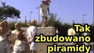 Tak zbudowano piramidy