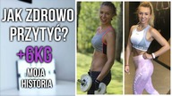 Jak zdrowo przytyć? Jak zbudowałam masę mięśniową? [Fit Kobietka]