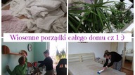 Wiosenne porządki całego domu cz 1 Posprzątaj ze mną Uporządkowana