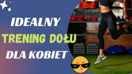 IDEALNY TRENING DOŁU dla KOBIET # GOTOWY PLAN TRENINGOWY na UDA i POŚLADKI